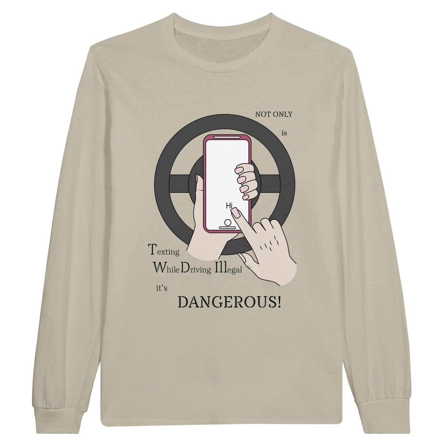 Classic Unisex Longsleeve T-shirt - Texting While Driving Is Dangerous
