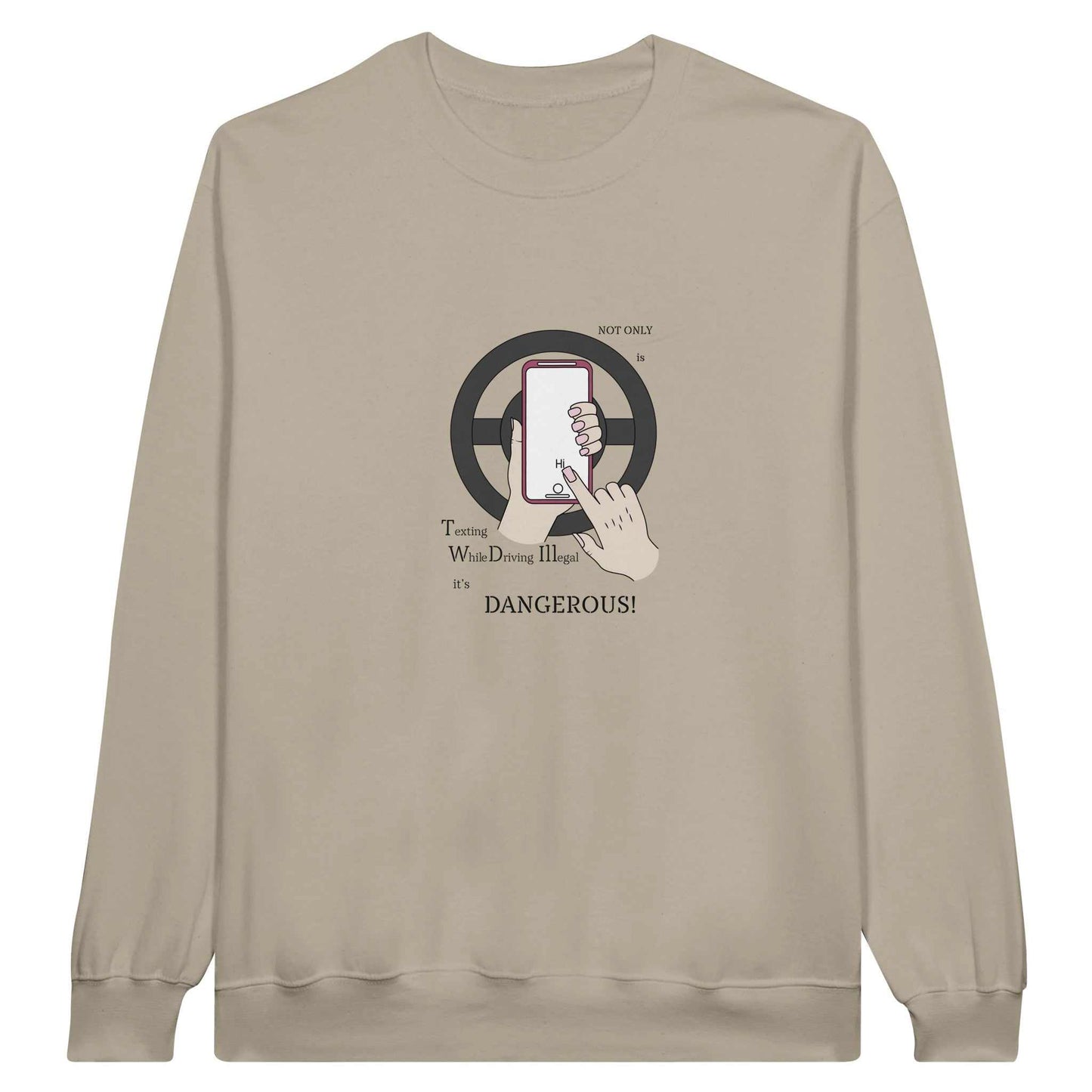 Classic Unisex Crewneck Sweatshirt - Texting While Driving Is Dangerous