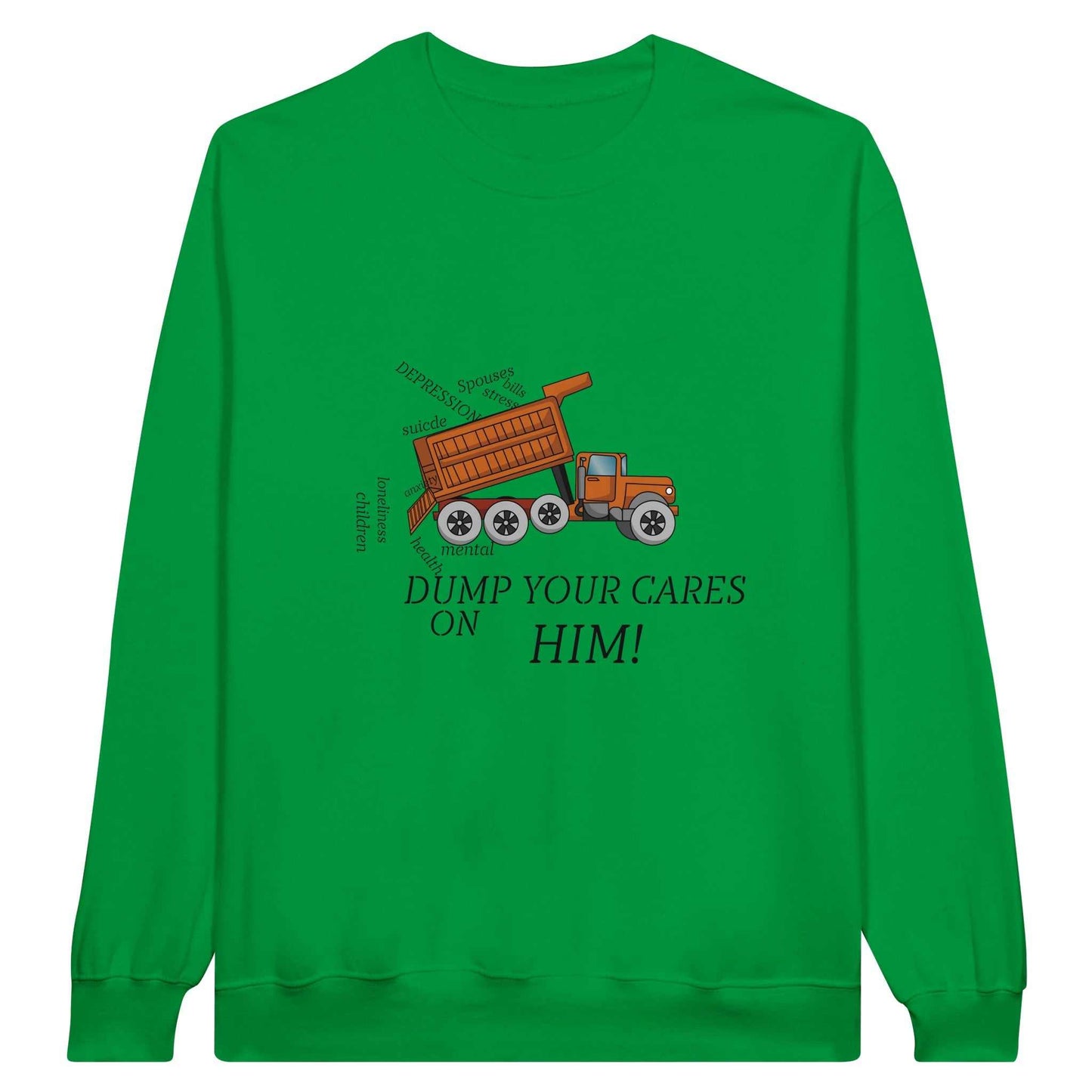 Classic Unisex Crewneck Sweatshirt - Dump Your Cares On