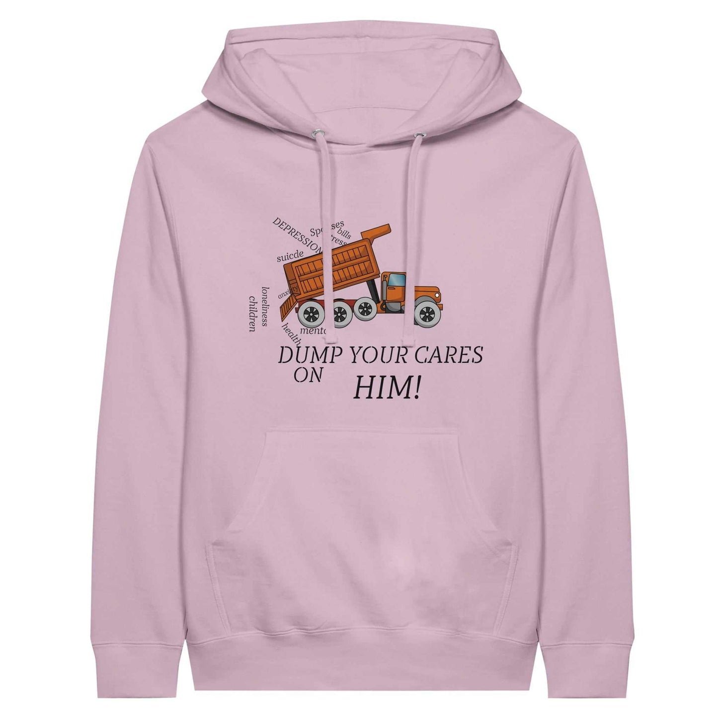 Premium Unisex Pullover Hoodie - Dump Your Cares On