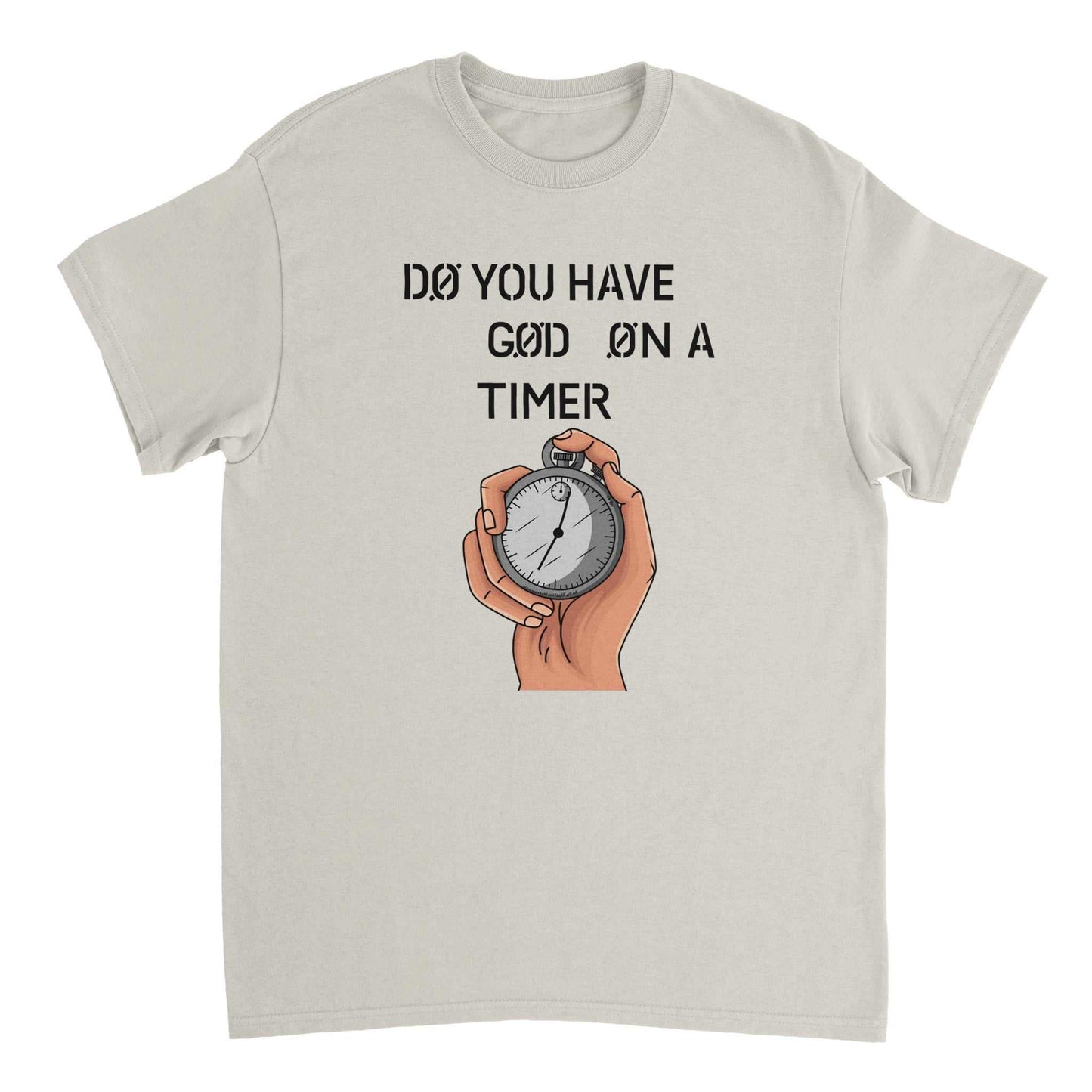 Heavyweight Unisex Crewneck T-shirt - Do You Have GOD On A Timer