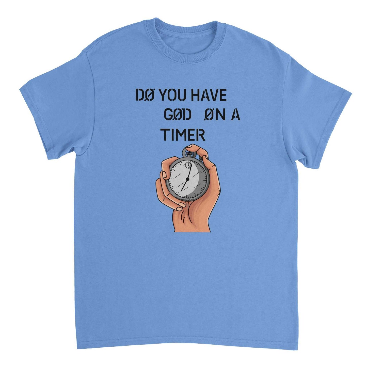 Heavyweight Unisex Crewneck T-shirt - Do You Have GOD On A Timer