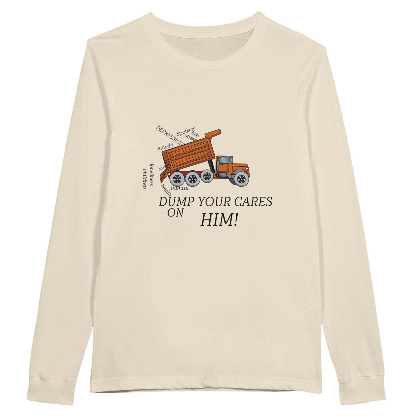 Premium Unisex Longsleeve T-shirt - Dump Your Cares On