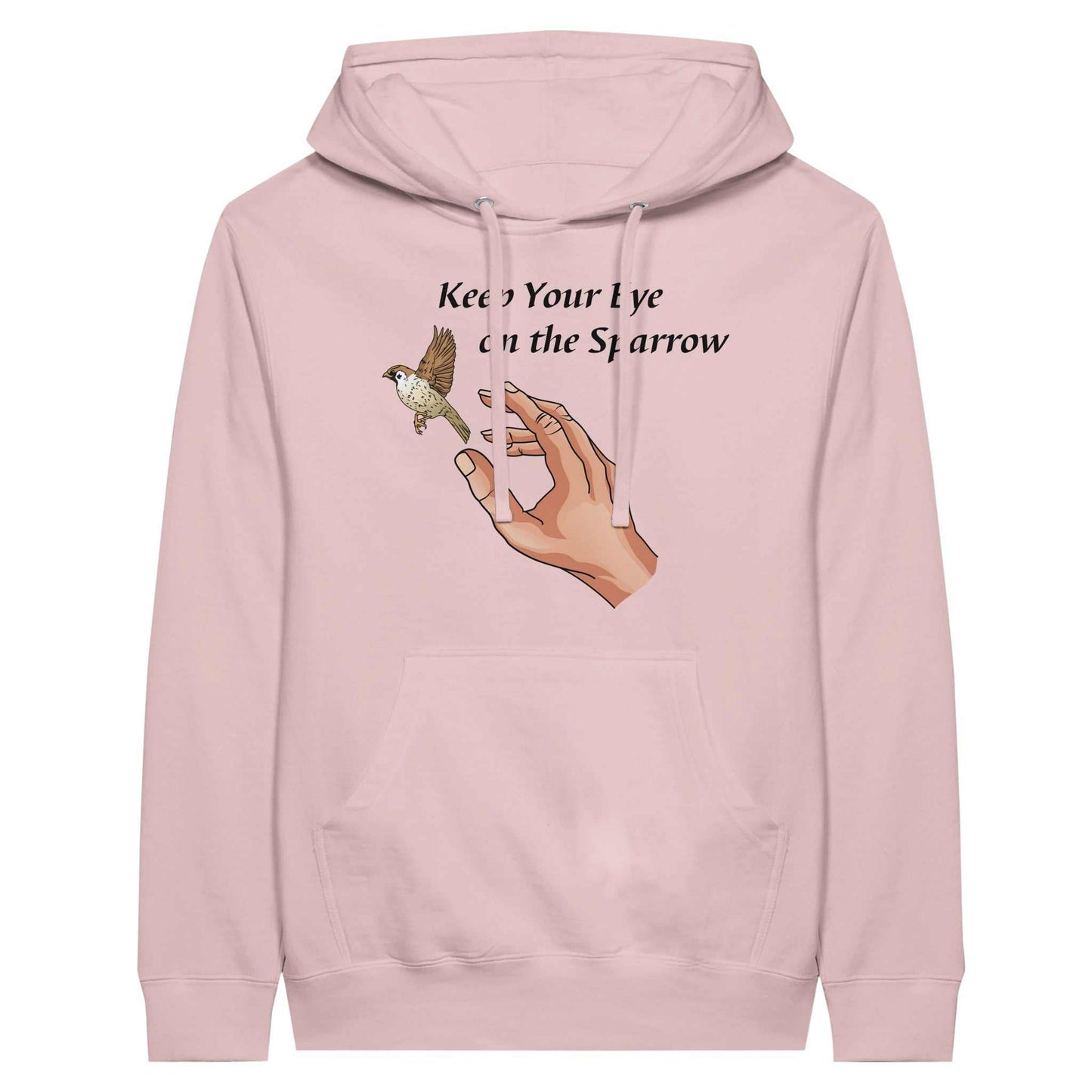 Premium Unisex Pullover Hoodie - Keep Your Eye On The Sparrow