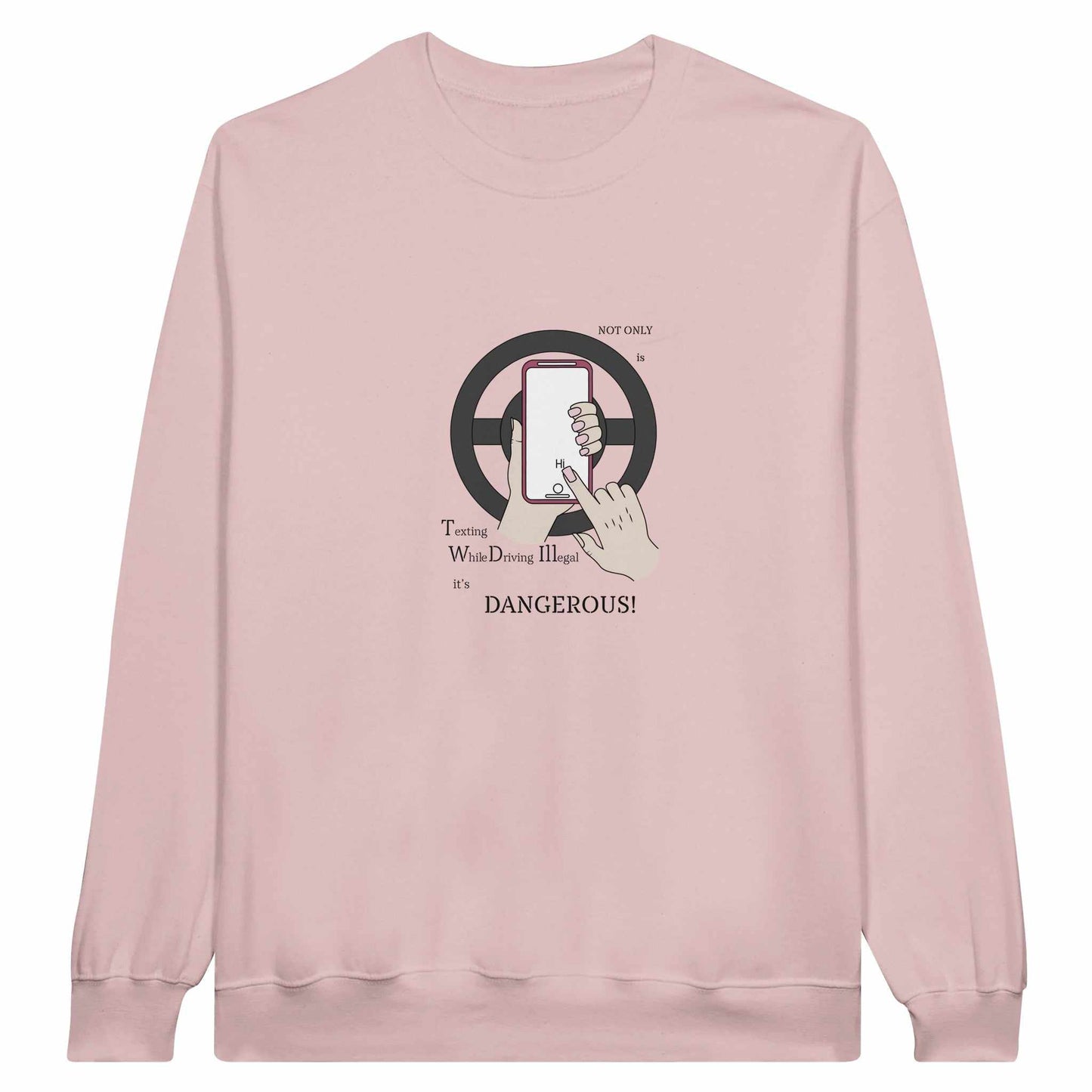 Classic Unisex Crewneck Sweatshirt - Texting While Driving Is Dangerous