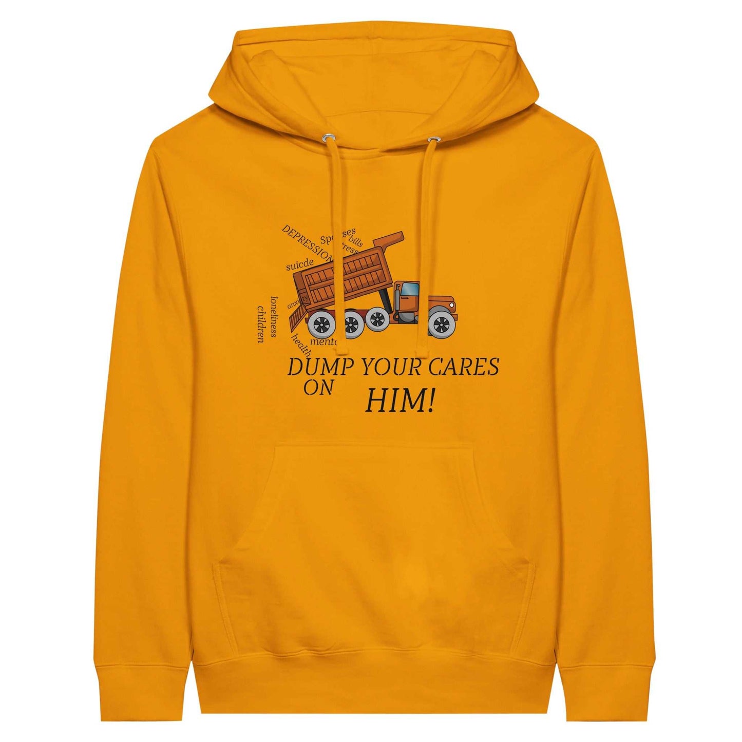 Premium Unisex Pullover Hoodie - Dump Your Cares On