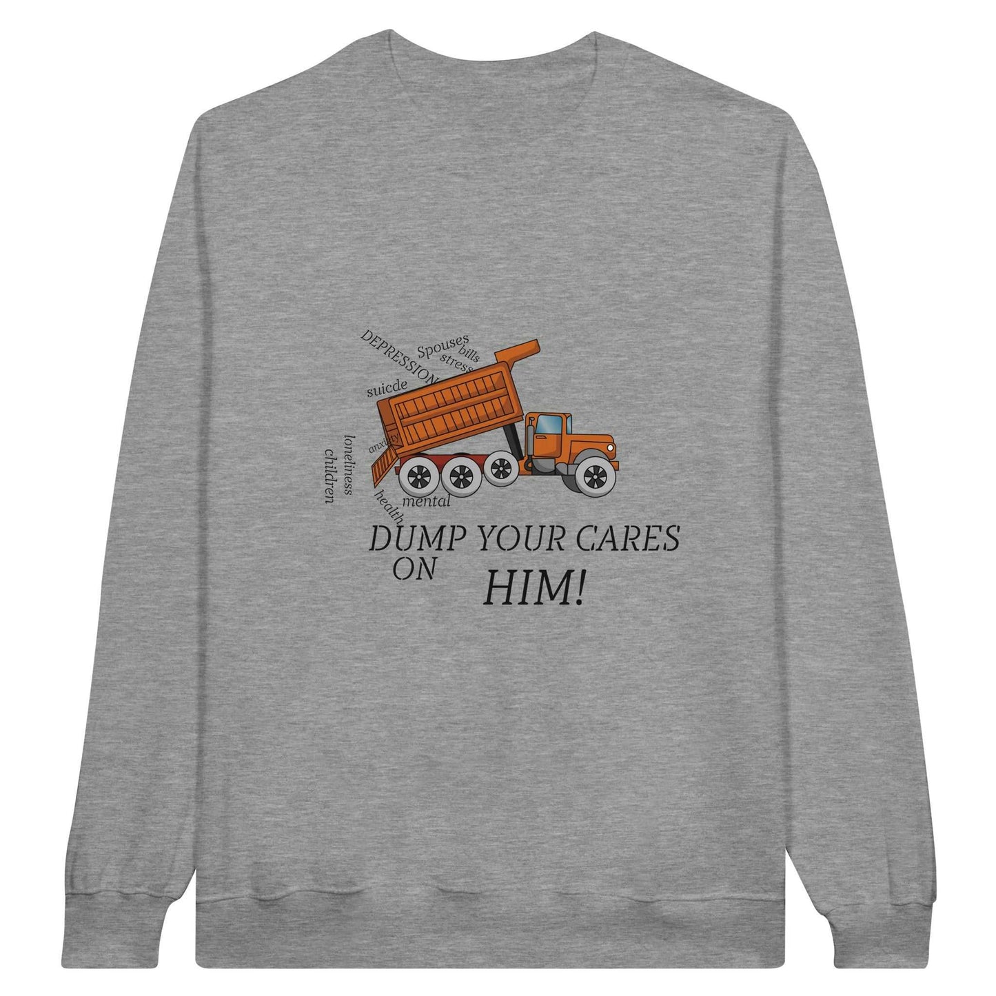 Classic Unisex Crewneck Sweatshirt - Dump Your Cares On