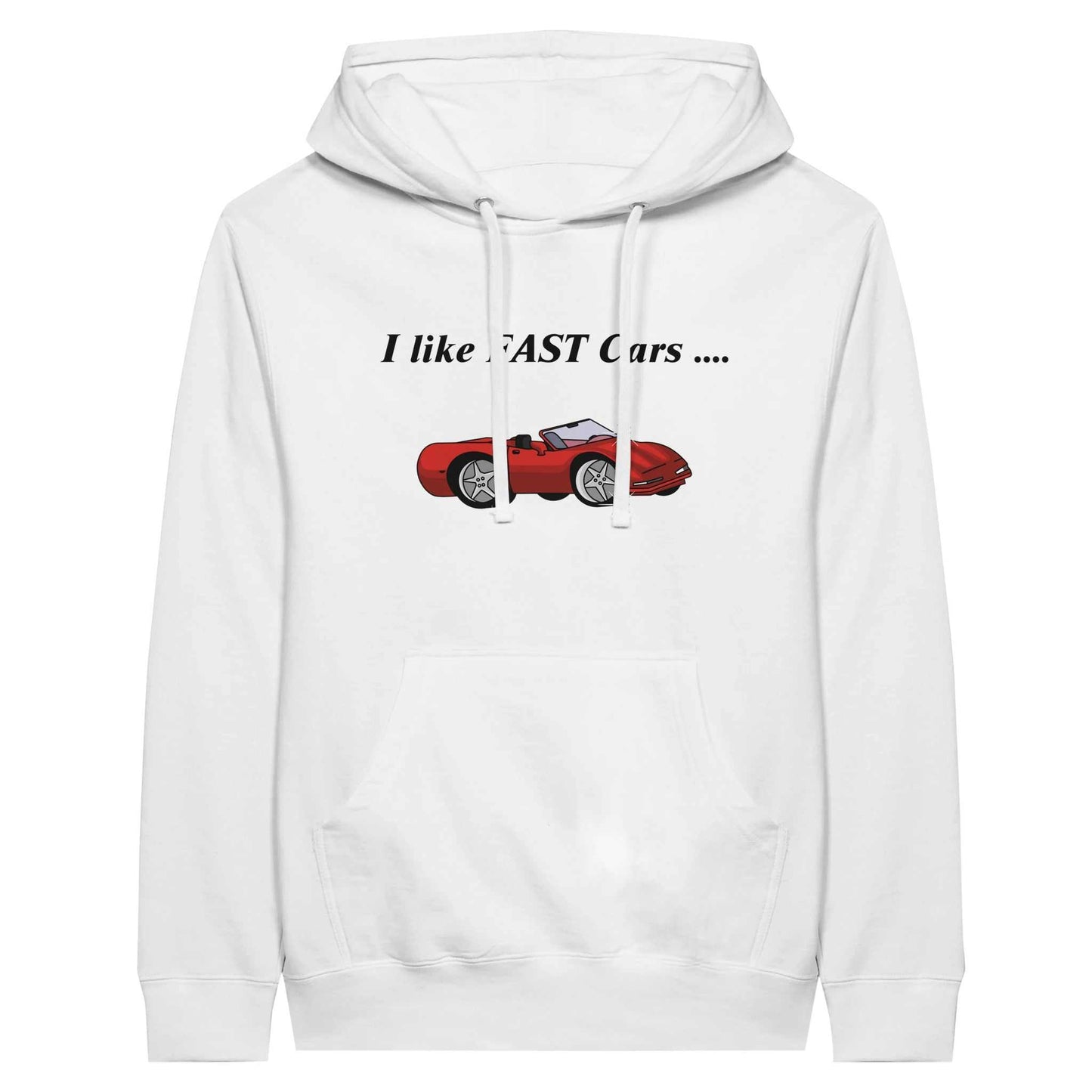 Premium Unisex Pullover Hoodie - I Like Fast Cars