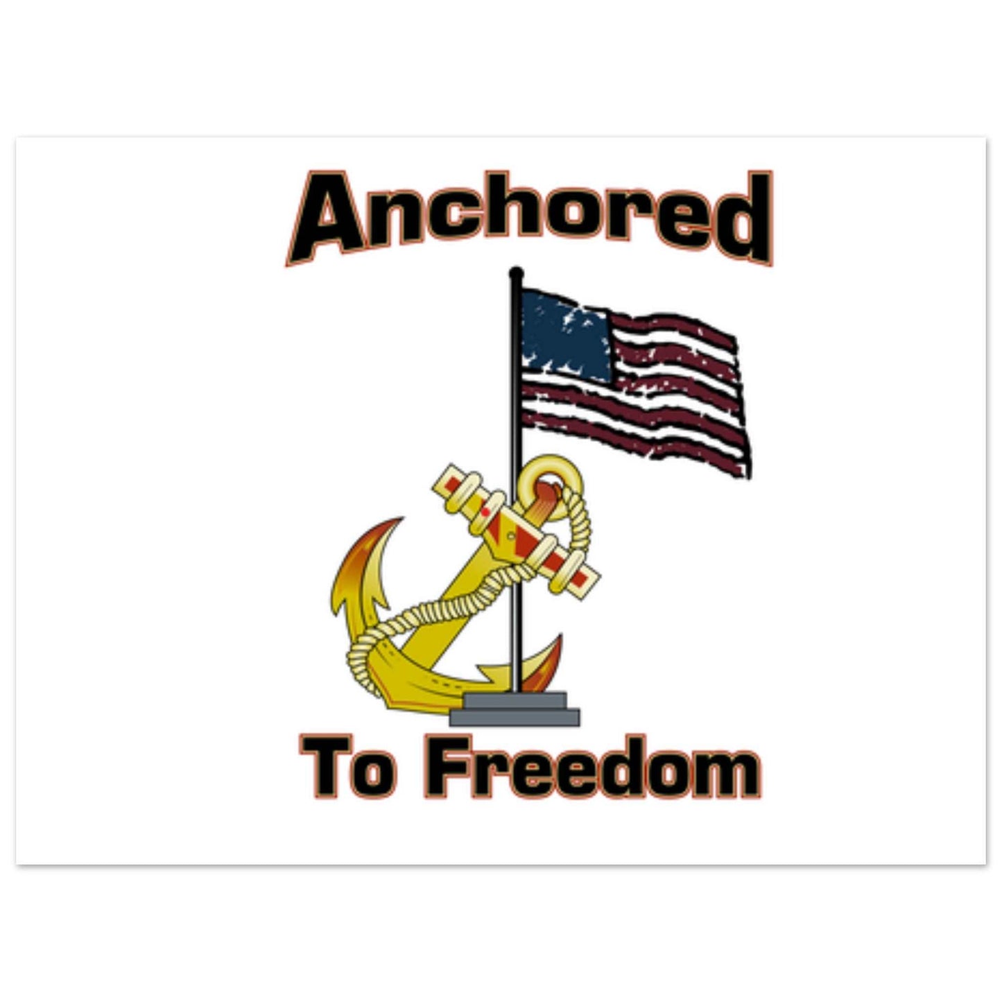 Wall Art - Premium Matte Paper Poster Achored to Freedom #1