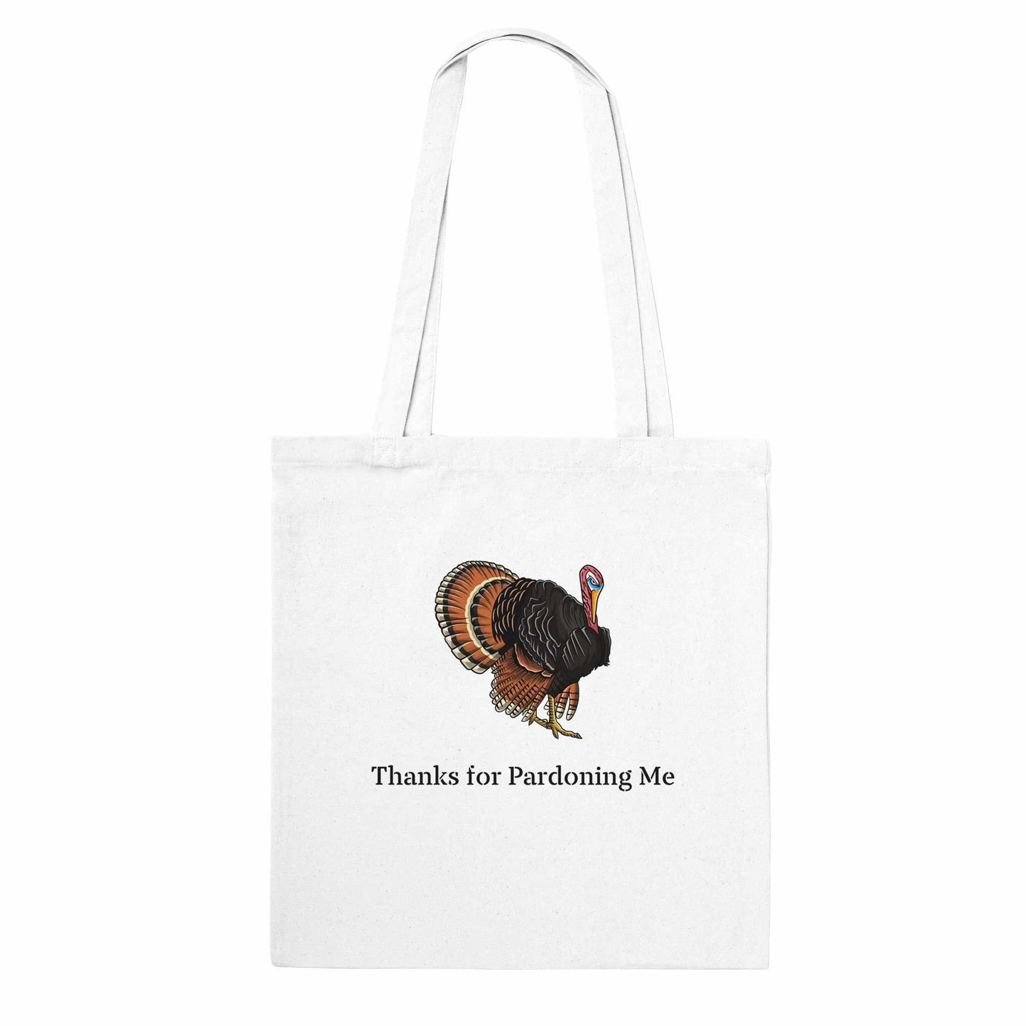Classic Tote Bag - Thanks for Pardoning Me