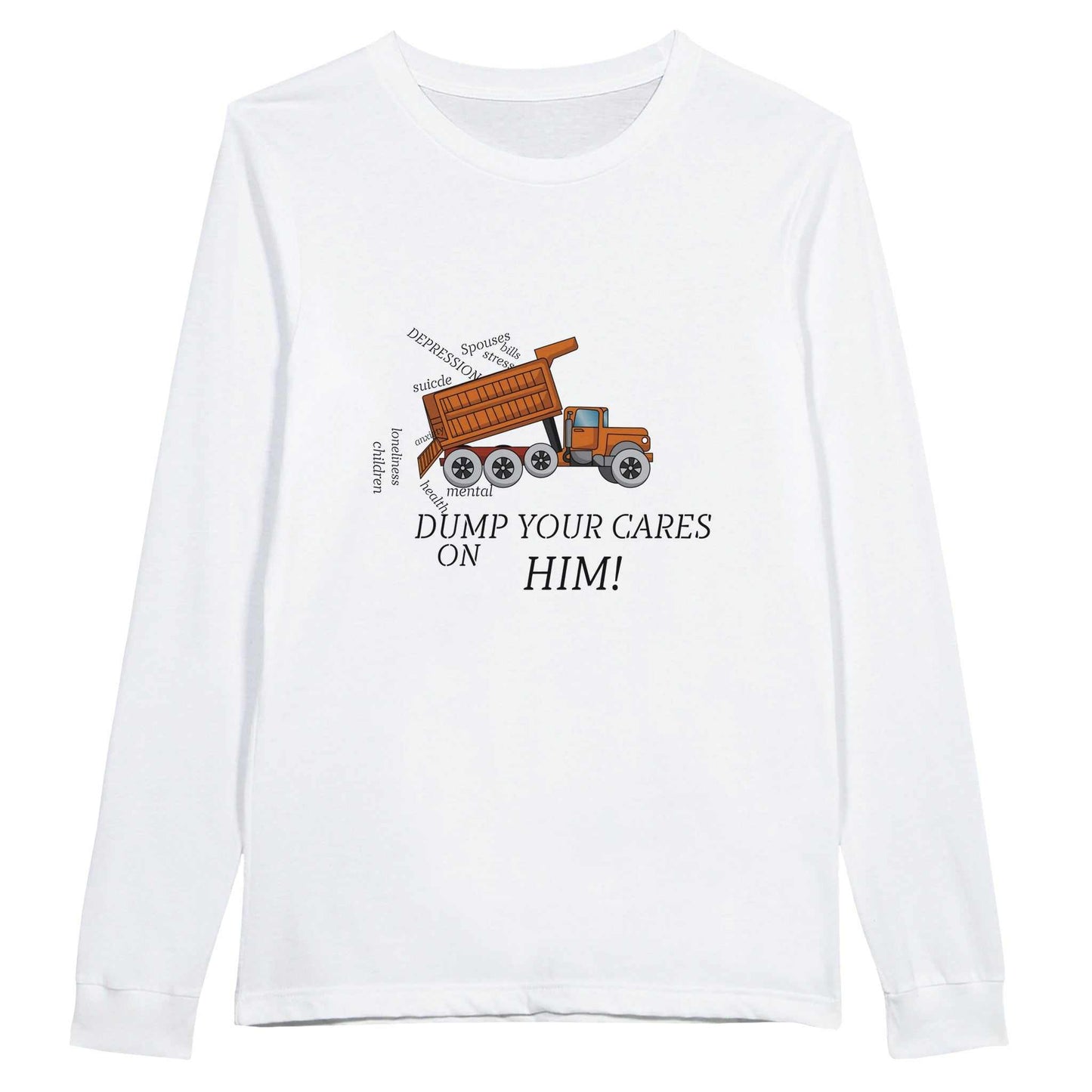 Premium Unisex Longsleeve T-shirt - Dump Your Cares On