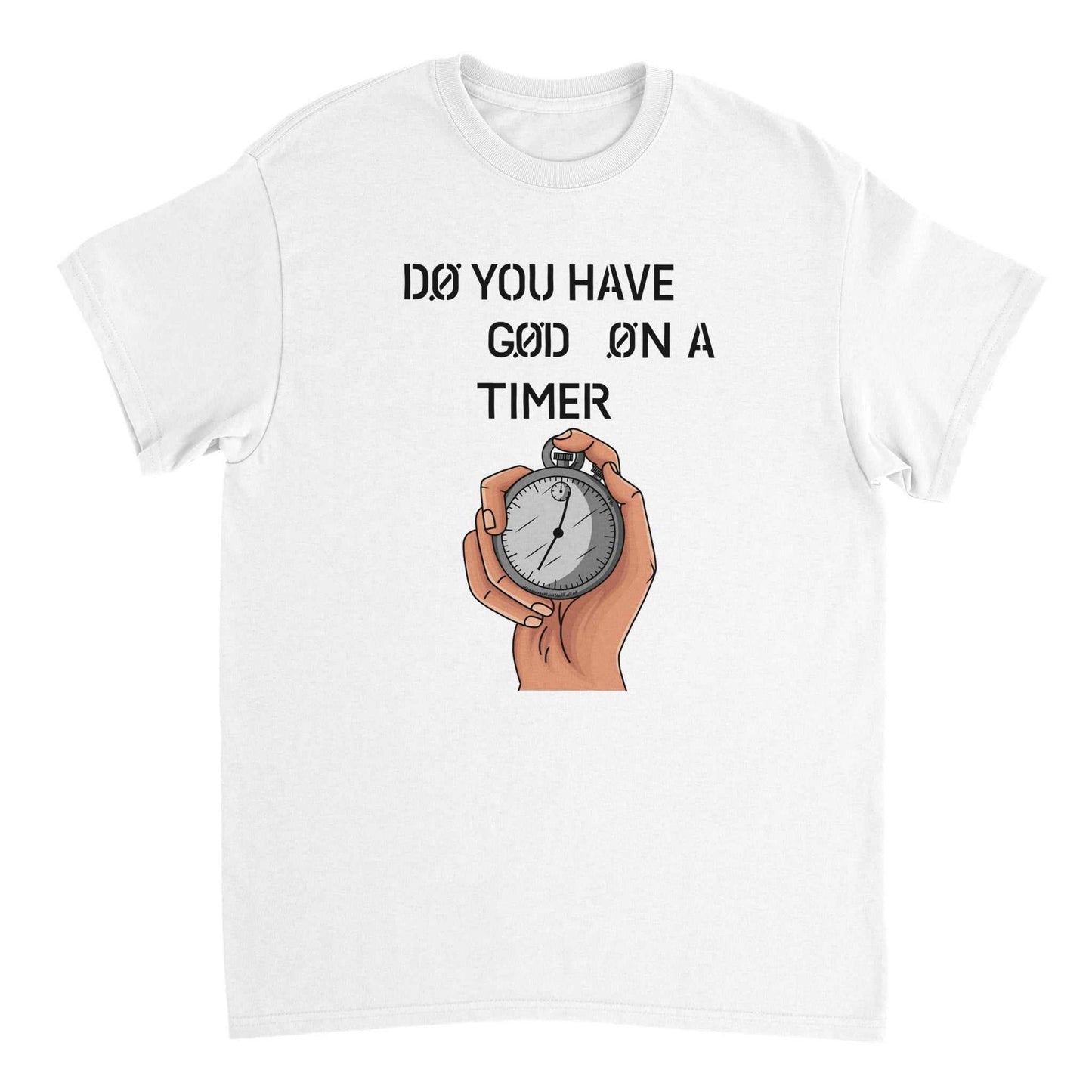 Heavyweight Unisex Crewneck T-shirt - Do You Have GOD On A Timer