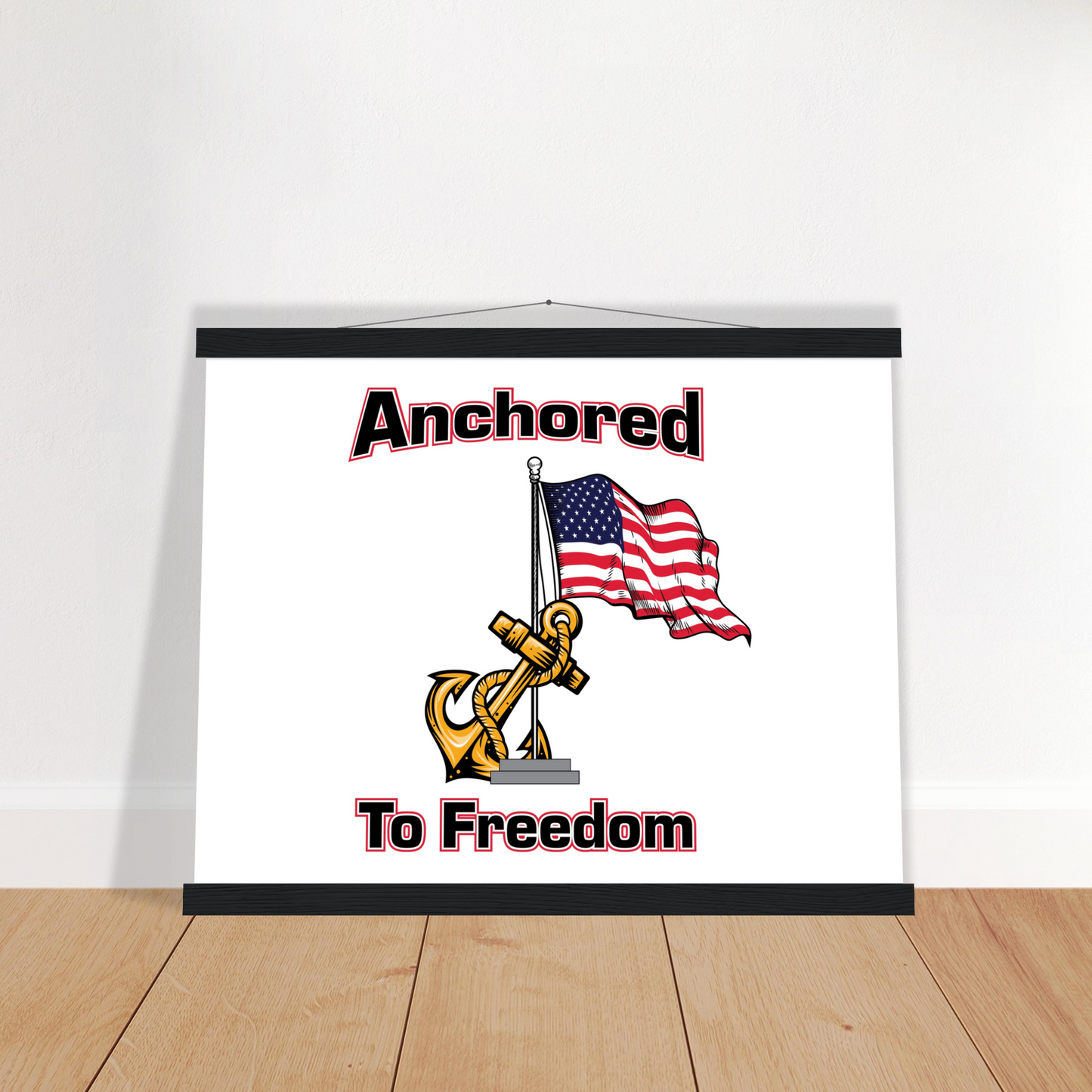 Wall Art - Premium Matte Paper Poster with Hanger - Anchored to Freedom