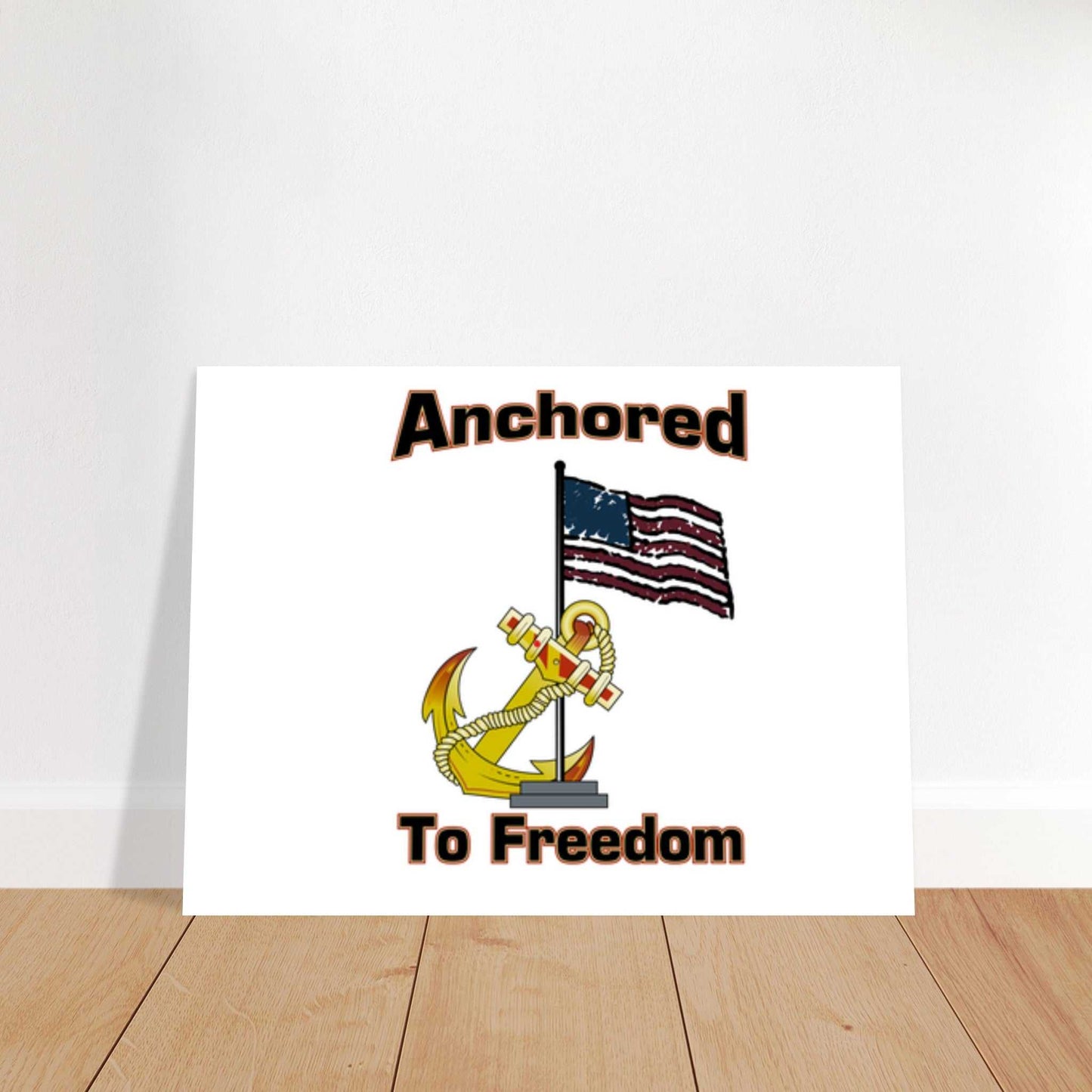 Wall Art - Premium Matte Paper Poster Achored to Freedom #1