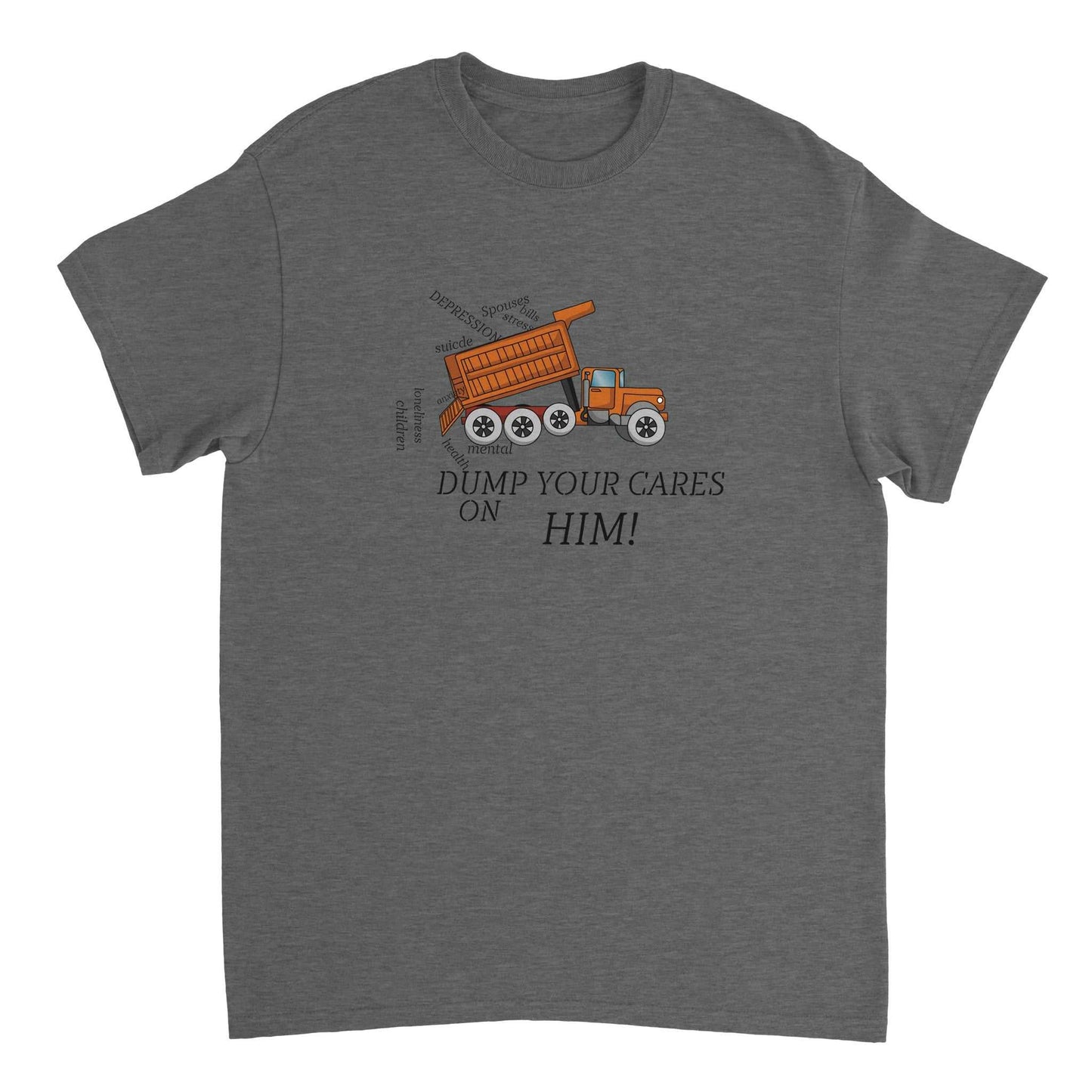 Heavyweight Unisex Crewneck T-shirt - Dump Your Cares on
