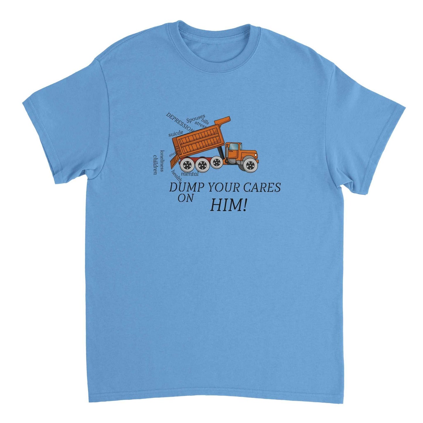 Heavyweight Unisex Crewneck T-shirt - Dump Your Cares on