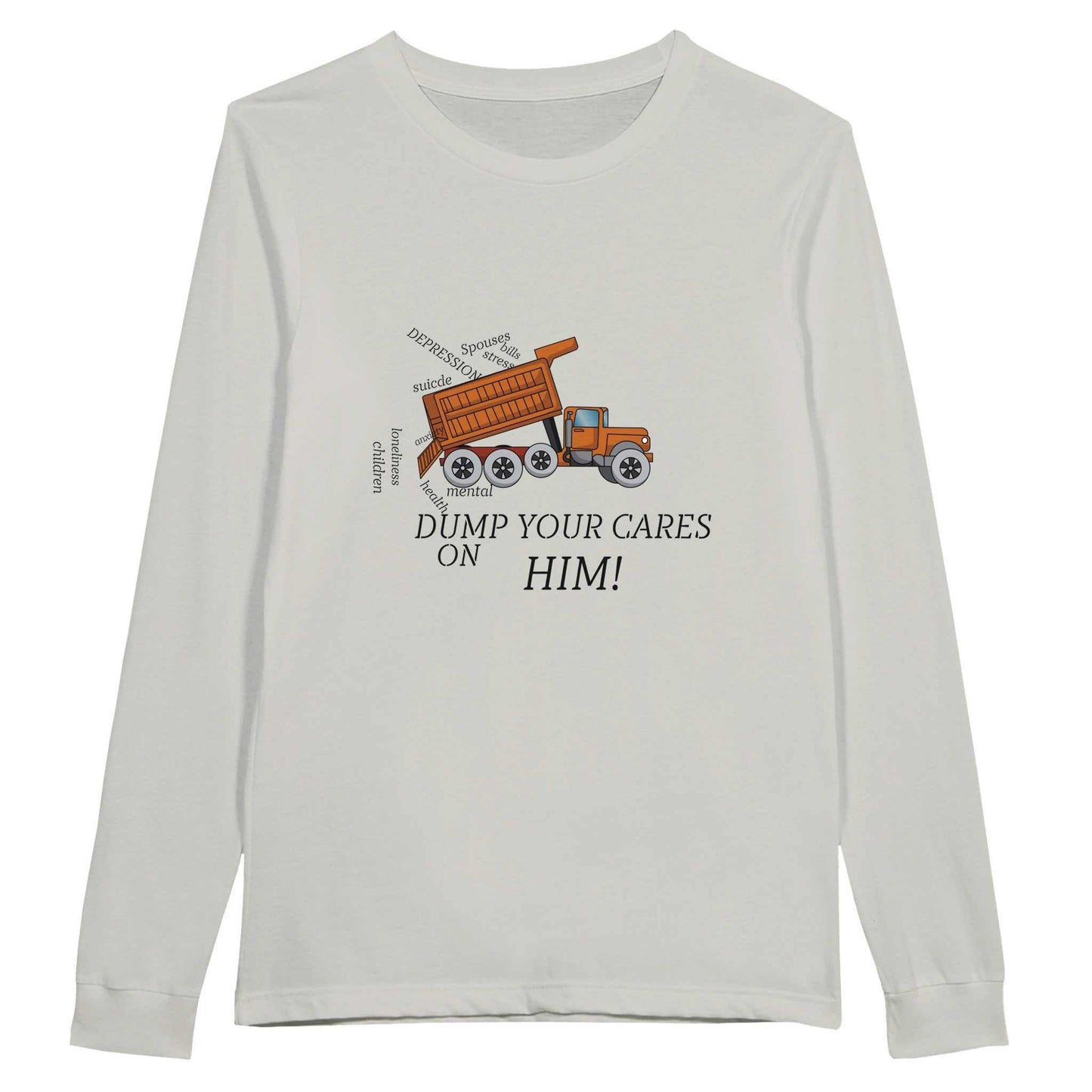 Premium Unisex Longsleeve T-shirt - Dump Your Cares On