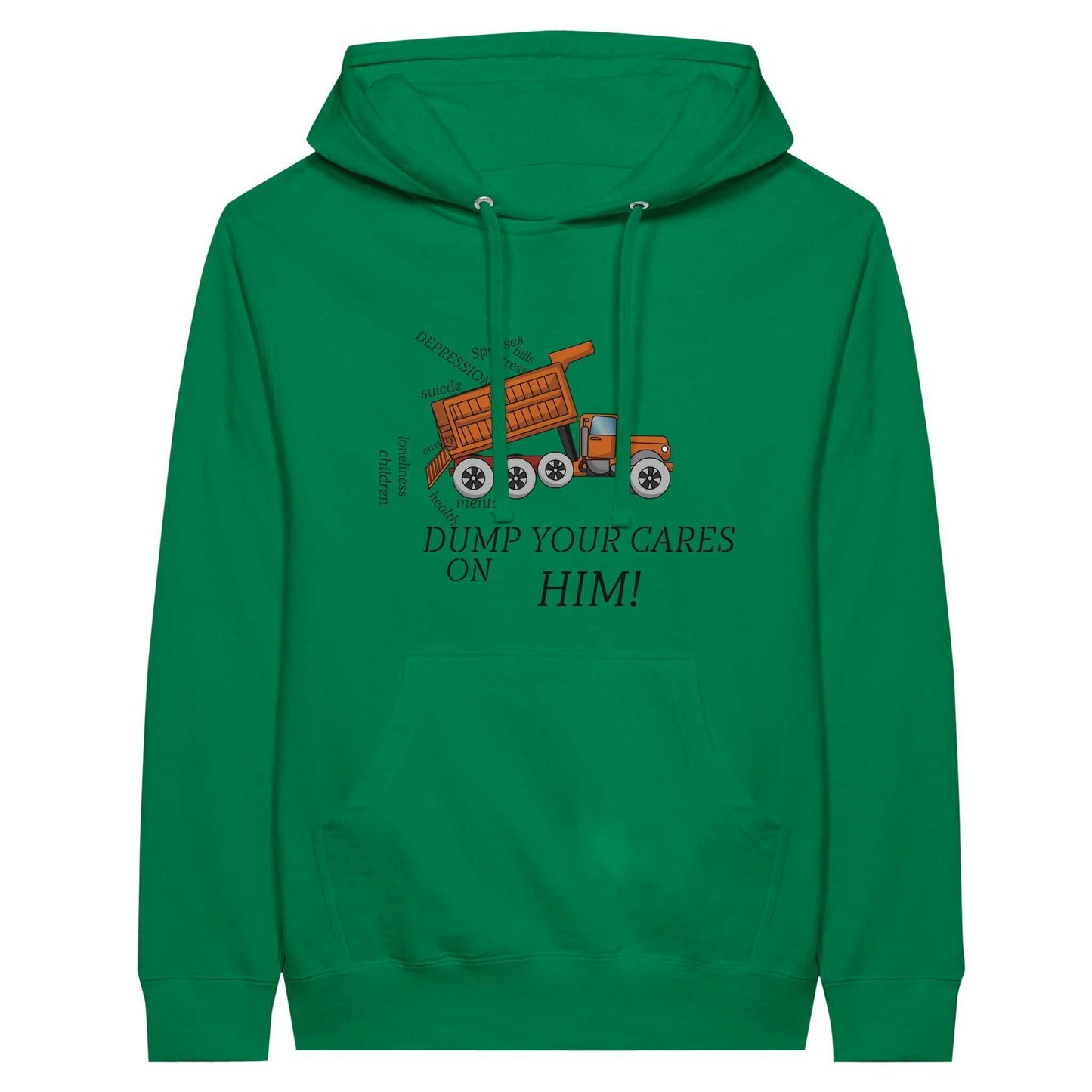 Premium Unisex Pullover Hoodie - Dump Your Cares On