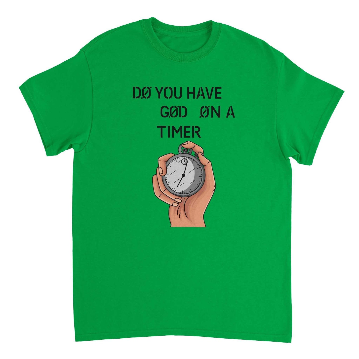 Heavyweight Unisex Crewneck T-shirt - Do You Have GOD On A Timer