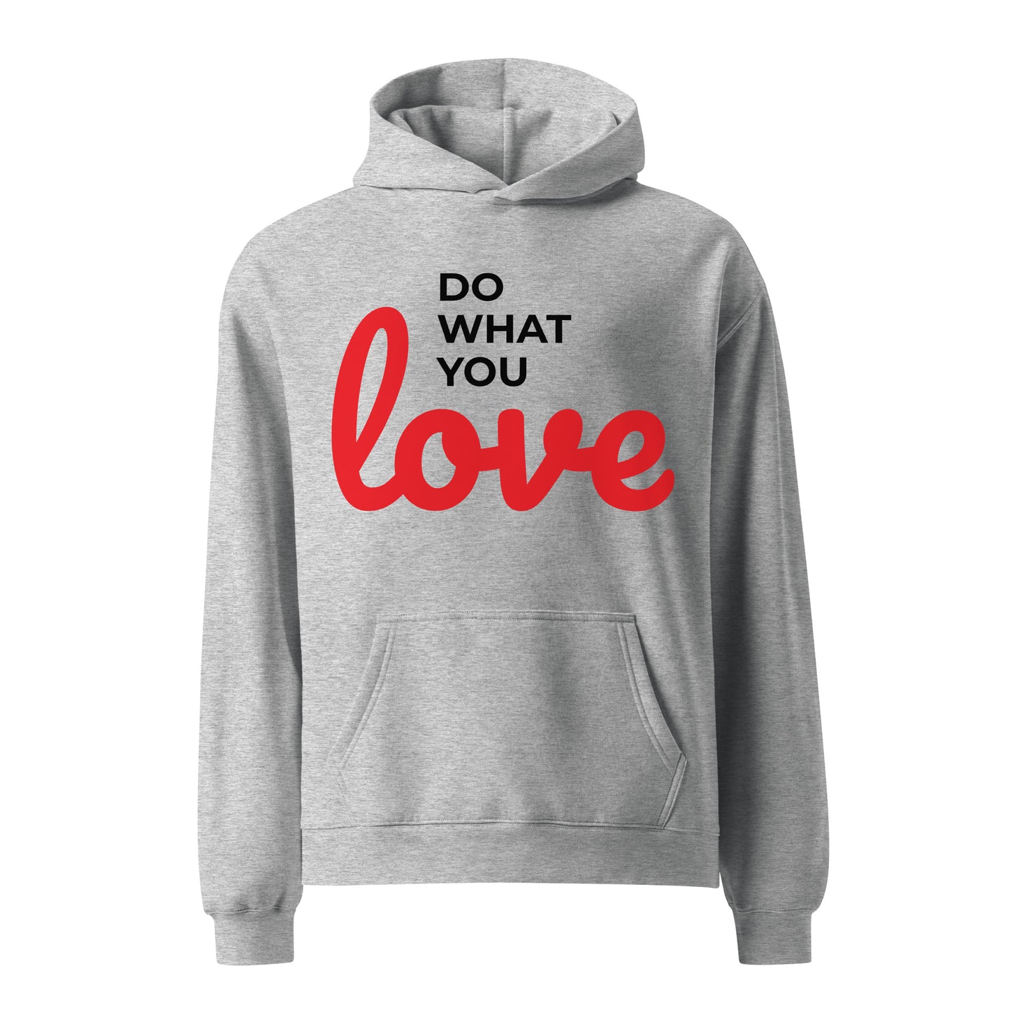 Unisex oversized hoodie - Do What You LOVE