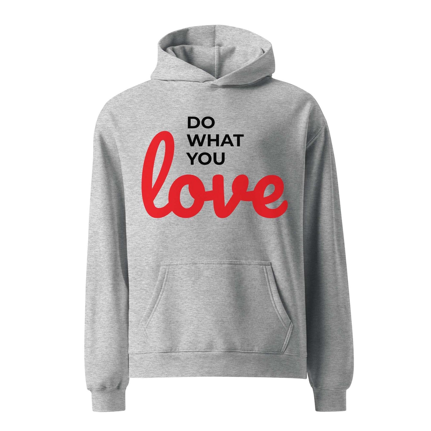 Unisex oversized hoodie - Do What You LOVE