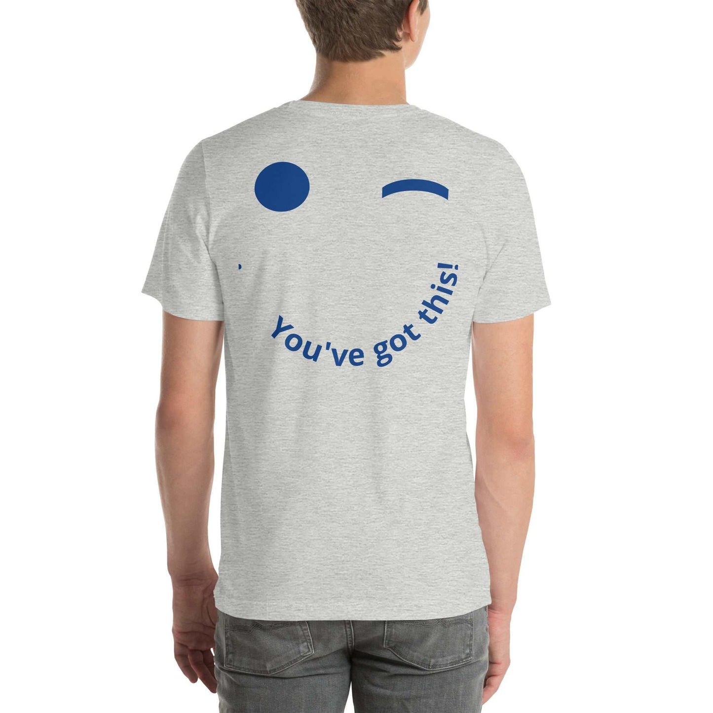 Unisex t-shirt - You Got This