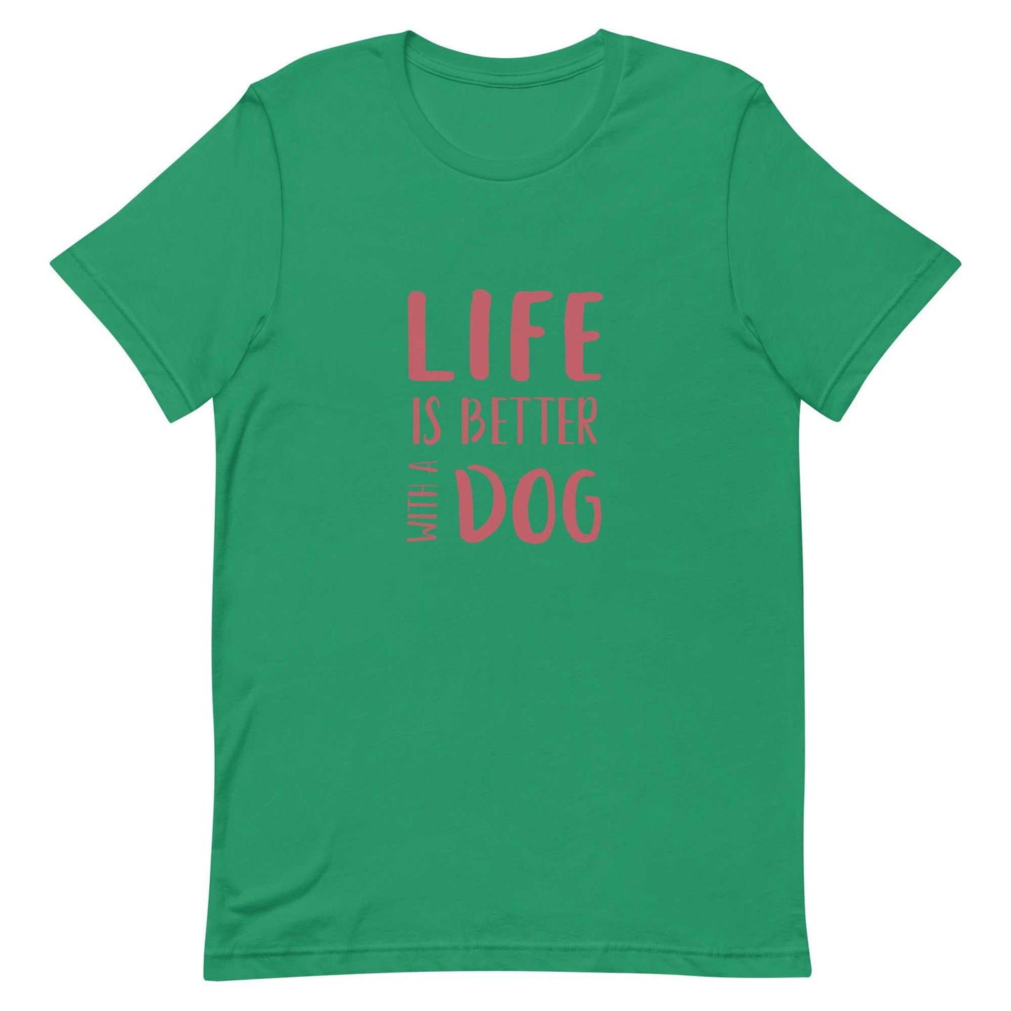 -shirt - Life- Unisex t-shirt - Life Is Better With A Dog