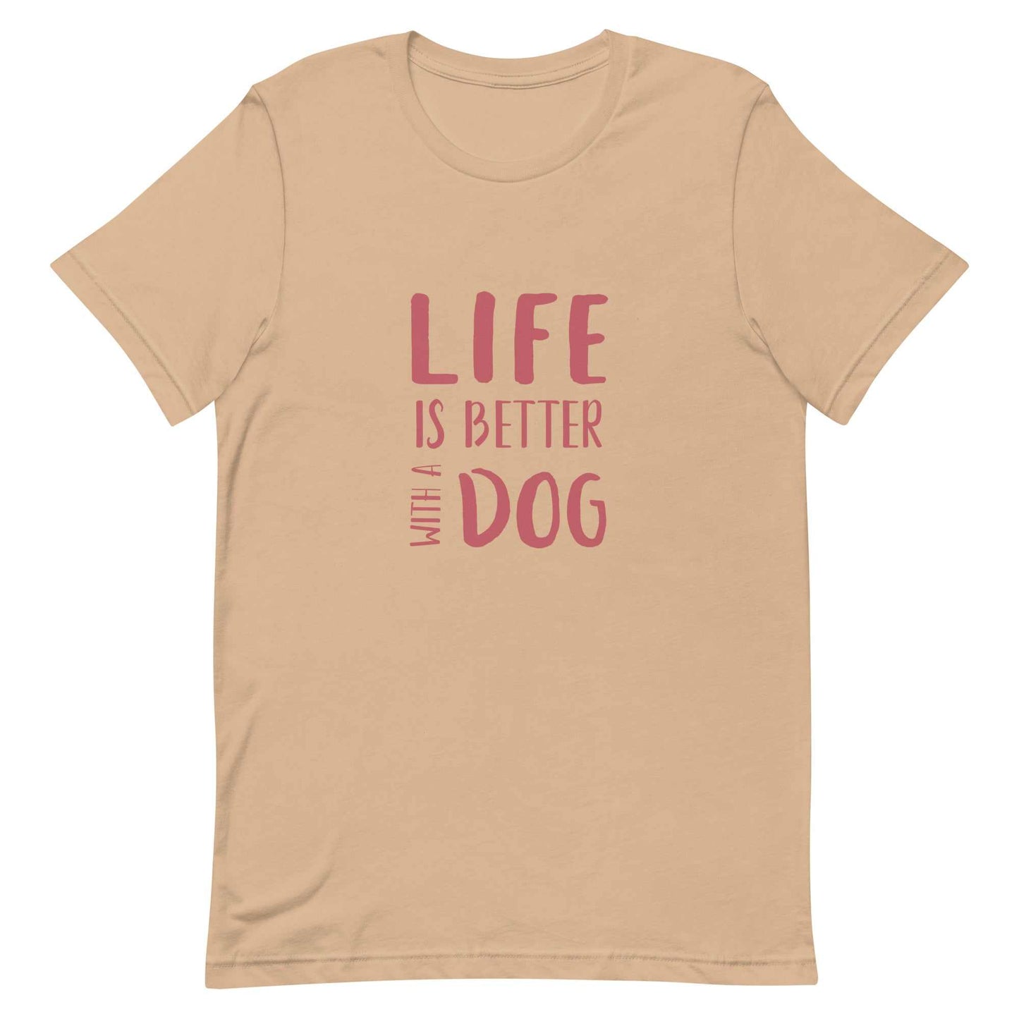-shirt - Life- Unisex t-shirt - Life Is Better With A Dog
