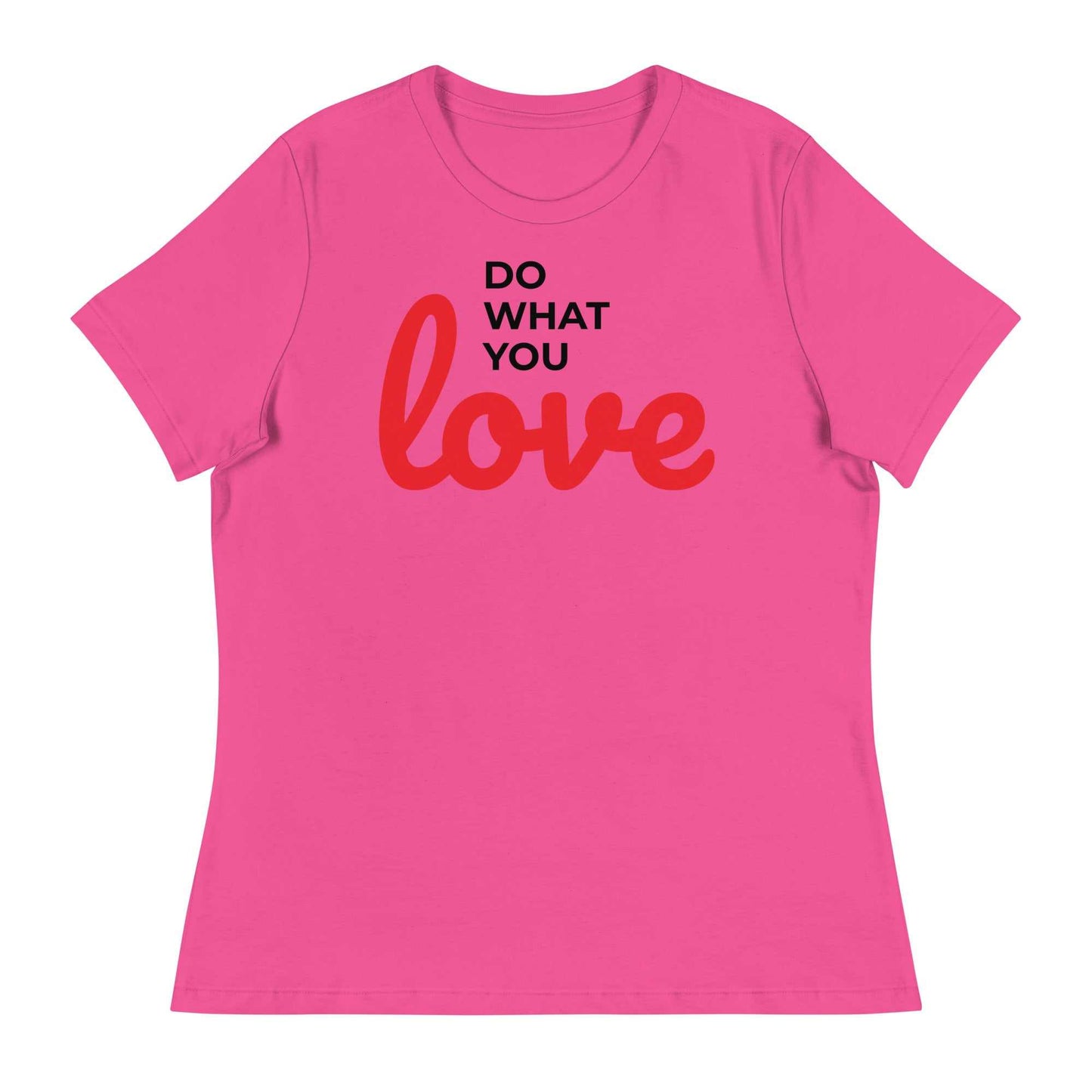 Women's Relaxed T-Shirt - Do What You Love