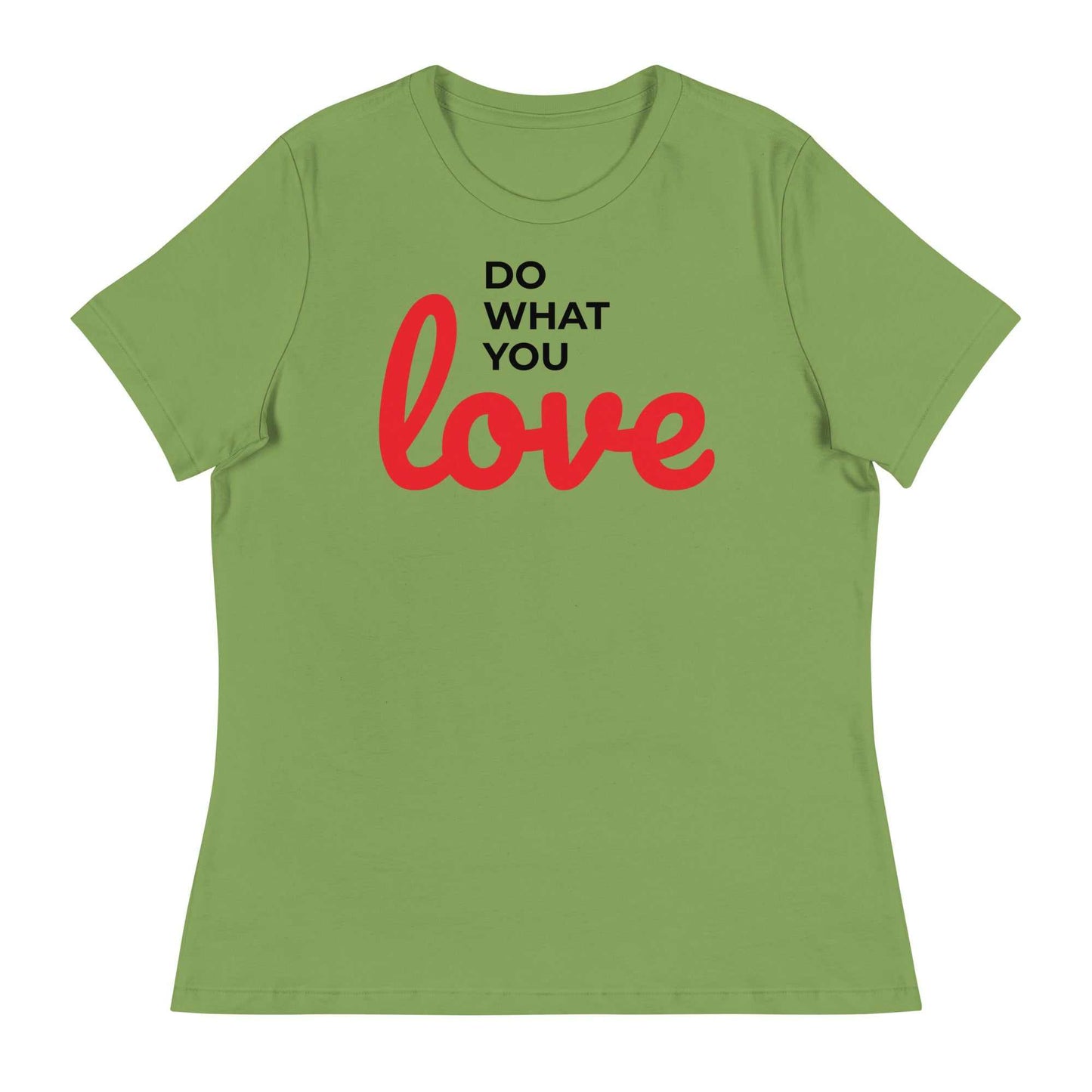 Women's Relaxed T-Shirt - Do What You Love