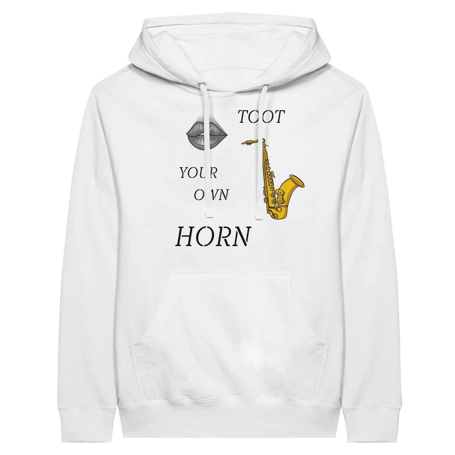 Premium Unisex Pullover Hoodie - Toot Your Own Horn