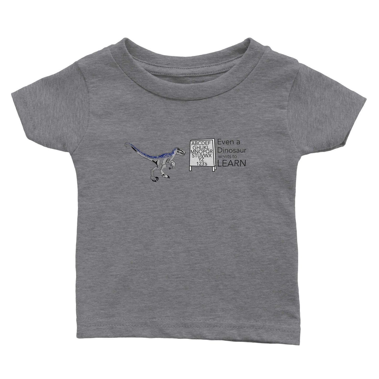 Classic Baby Crewneck T-shirt - Even A Dinosaur wants to learn