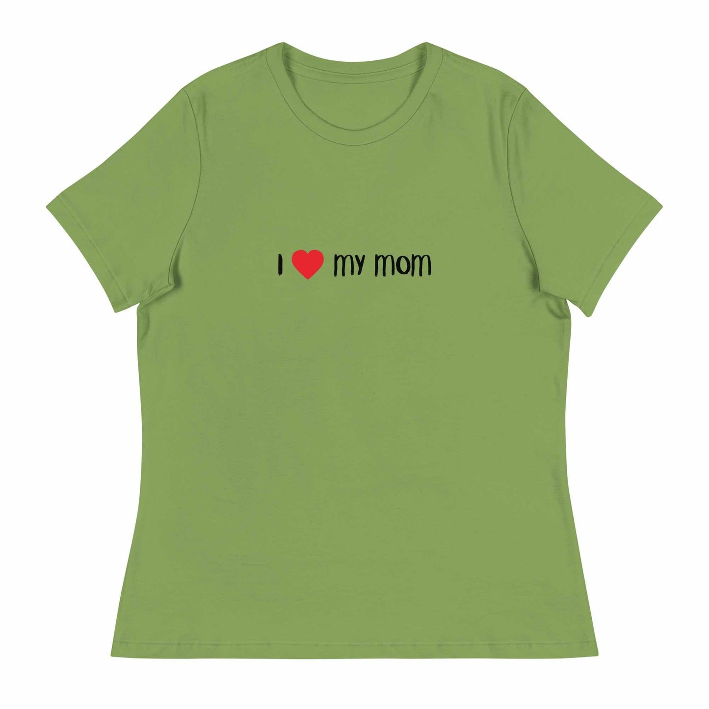 Women's Relaxed T-Shirt - I love My Mom