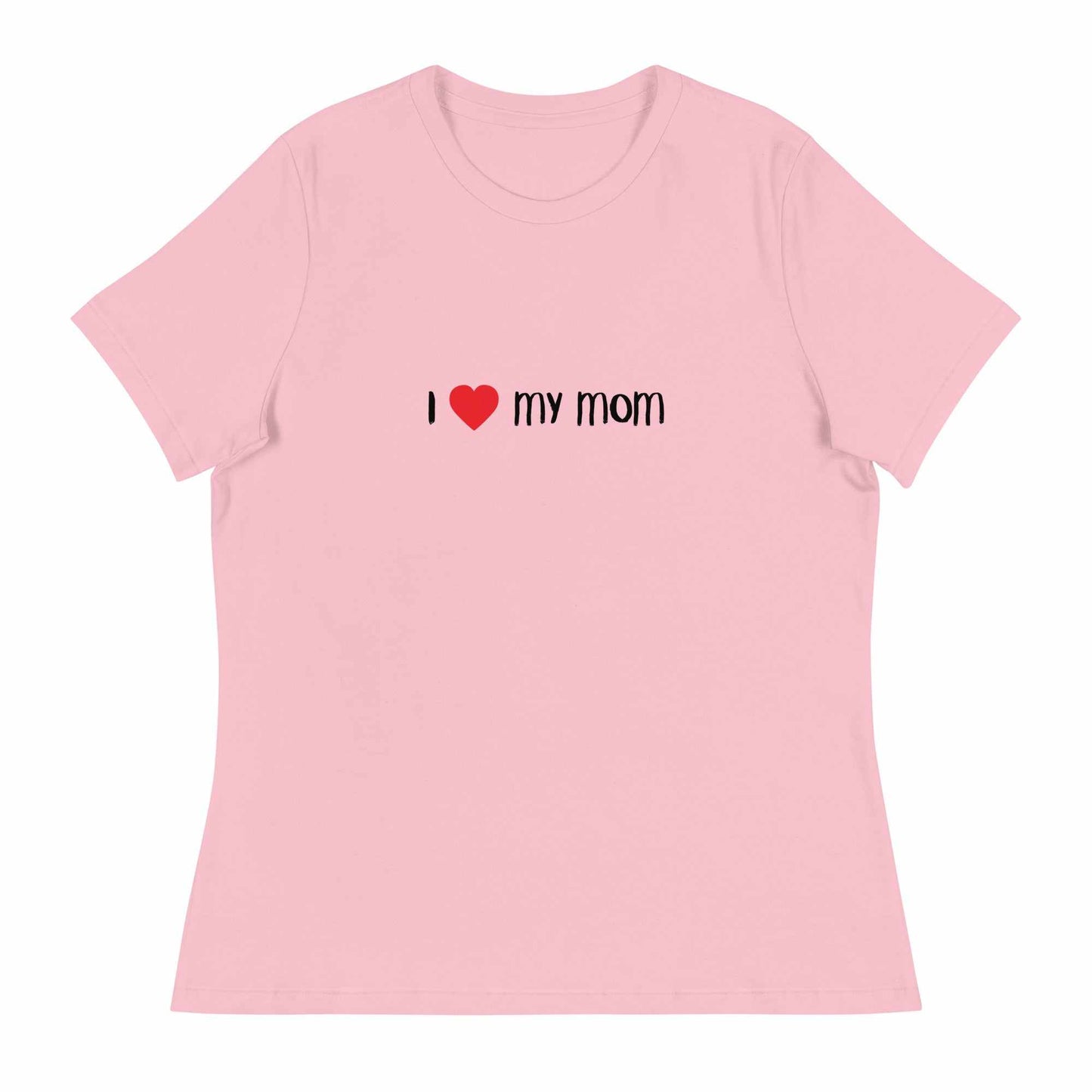 Women's Relaxed T-Shirt - I love My Mom